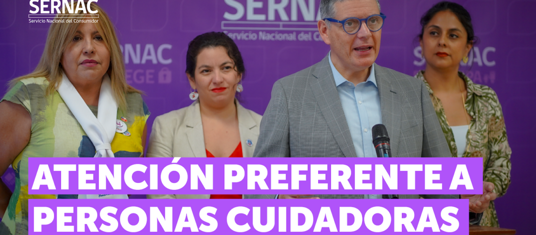 SERNAC SE SUMA A ENTREGAR ATENCIÓN PREFERENTE A CUIDADORAS Y HACE LLAMADO AL SECTOR PRIVADO A SUMARSE EN LA INICIATIVA